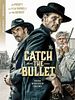 Catch The Bullet posteri