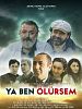 Ya Ben Ölürsem posteri