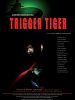 Trigger Tiger posteri