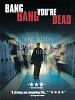 Bang Bang You're Dead posteri