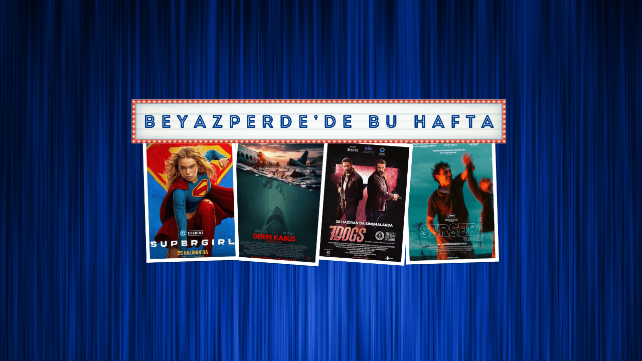 Vizyondaki Filmler: "Supergirl", "Derin Kabus", "7 Dogs"
