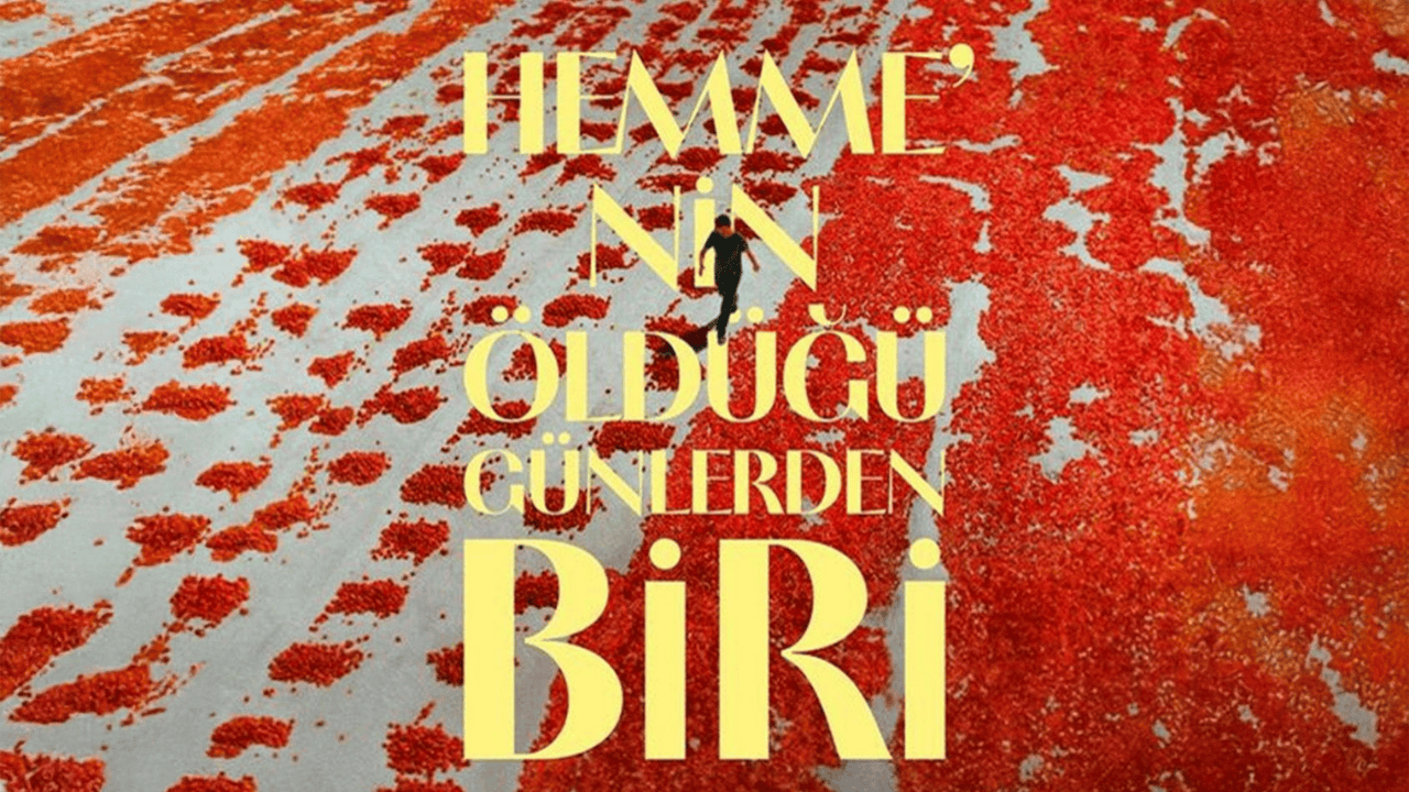 Türkiye'nin 98. Oscar Yarışındaki Adayı “Hemme’nin Öldüğü Günlerden Biri” Oldu