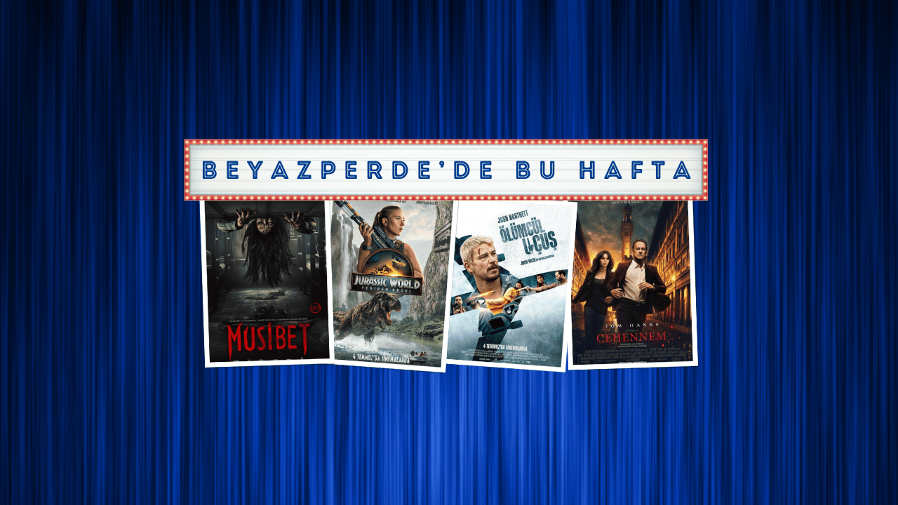 Vizyondaki Filmler: "Musibet", "Jurassic World: Yeniden Doğuş", "Ölümcül Uçuş"