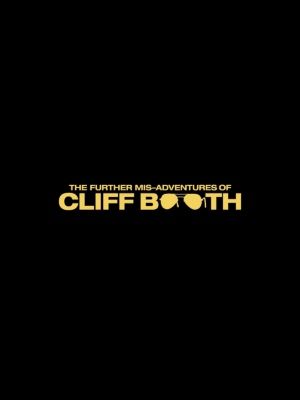 The Further Mis-Adventures of Cliff Booth : Afiş