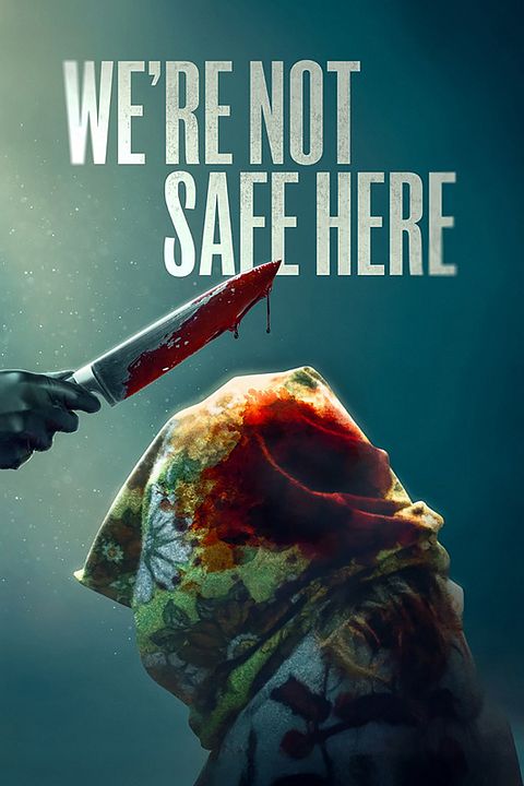 We're Not Safe Here : Afiş