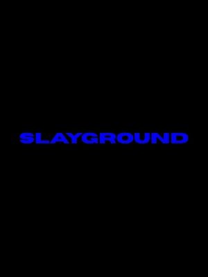 Slayground : Afiş