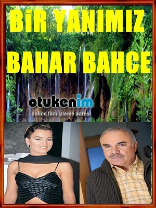 Bir Yanımız Bahar Bahçe : Afiş