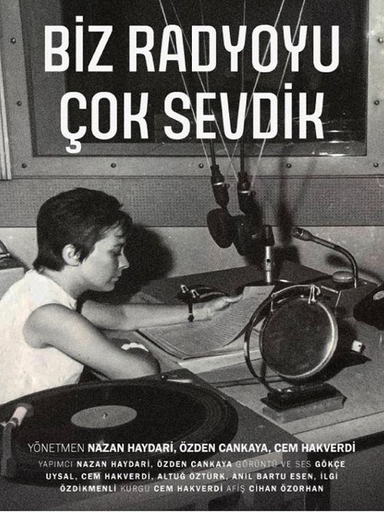 Biz Radyoyu Çok Sevdik : Afiş