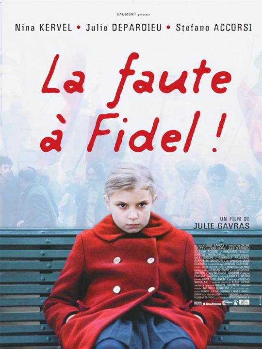 Fidel’in Yüzünden : Afiş Nina Kervel-Bey, Julie Gavras