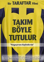 Takım Böyle Tutulur : Afiş