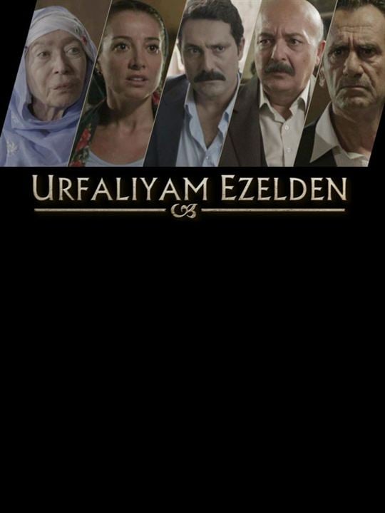 Urfalıyam Ezelden : Afiş