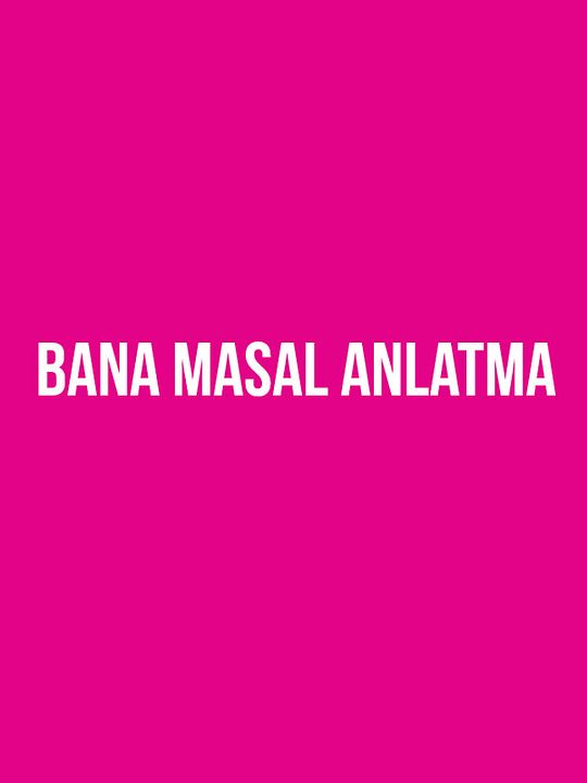 Bana Masal Anlatma : Afiş