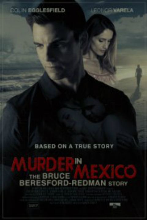 Murder in Mexico: The Bruce Beresford-Redman Story : Afiş