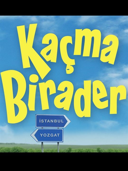 Kaçma Birader : Afiş