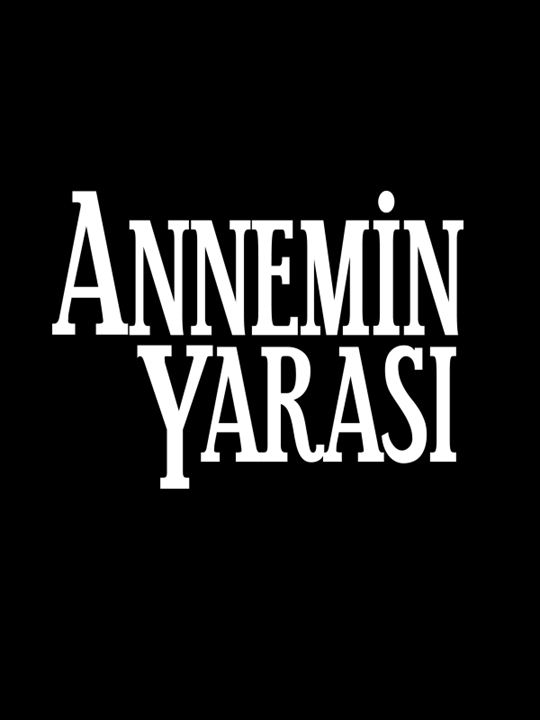 Annemin Yarası : Afiş