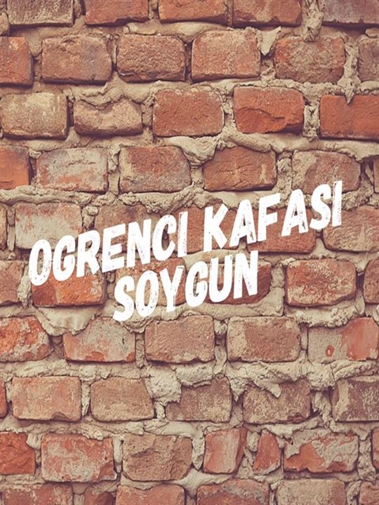 Öğrenci Kafası: Soygun : Afiş