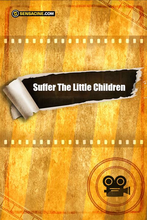 Suffer The Little Children : Afiş