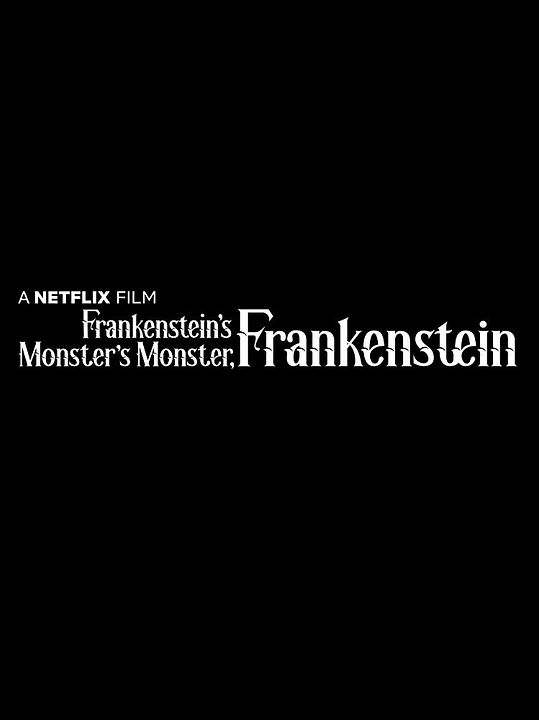 Frankenstein’s Monster’s Monster, Frankenstein : Afiş