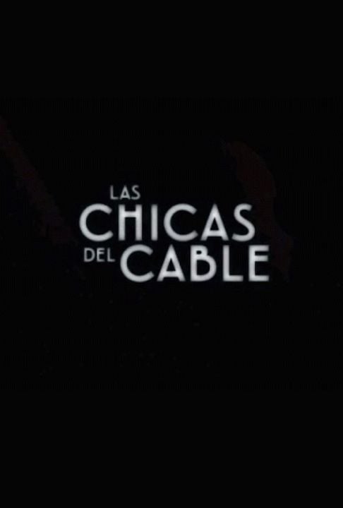 Las Chicas del Cable : Afiş