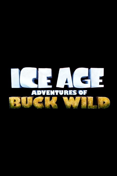 Ice Age: Adventures of Buck Wild : Afiş