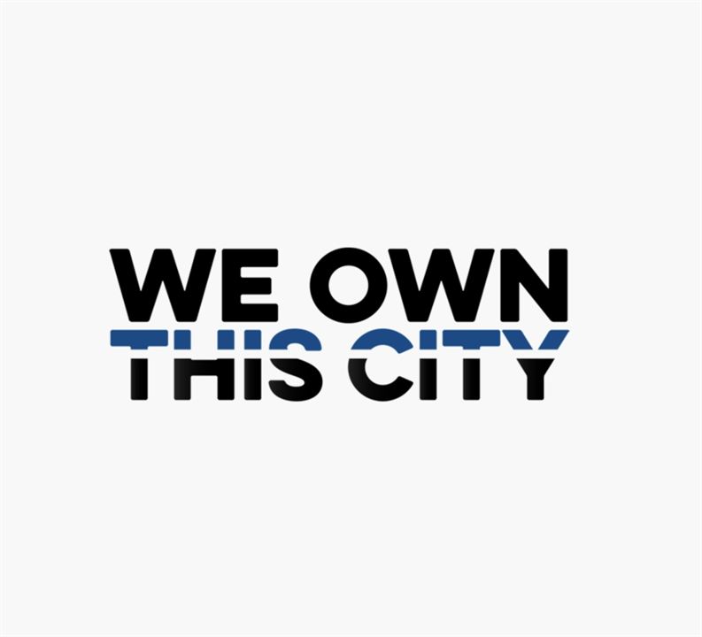 We Own This City : Afiş