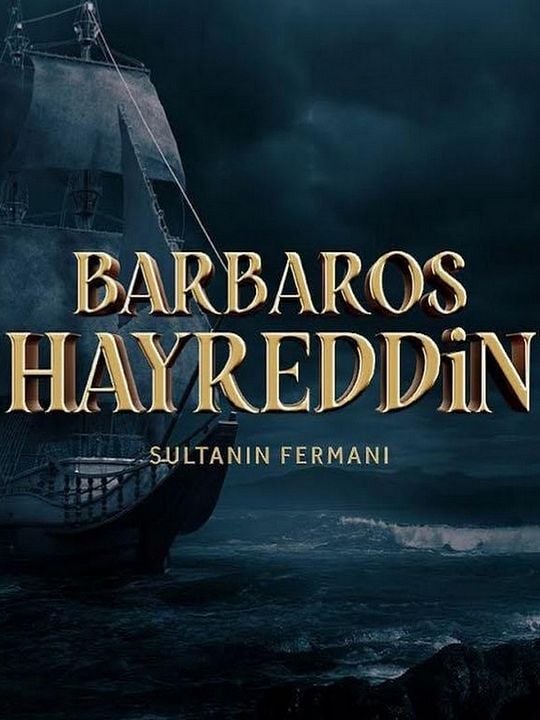 Barbaros Hayreddin: Sultanın Fermanı : Afiş
