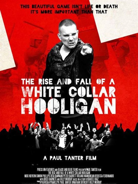 The Rise & Fall of a White Collar Hooligan : Afiş