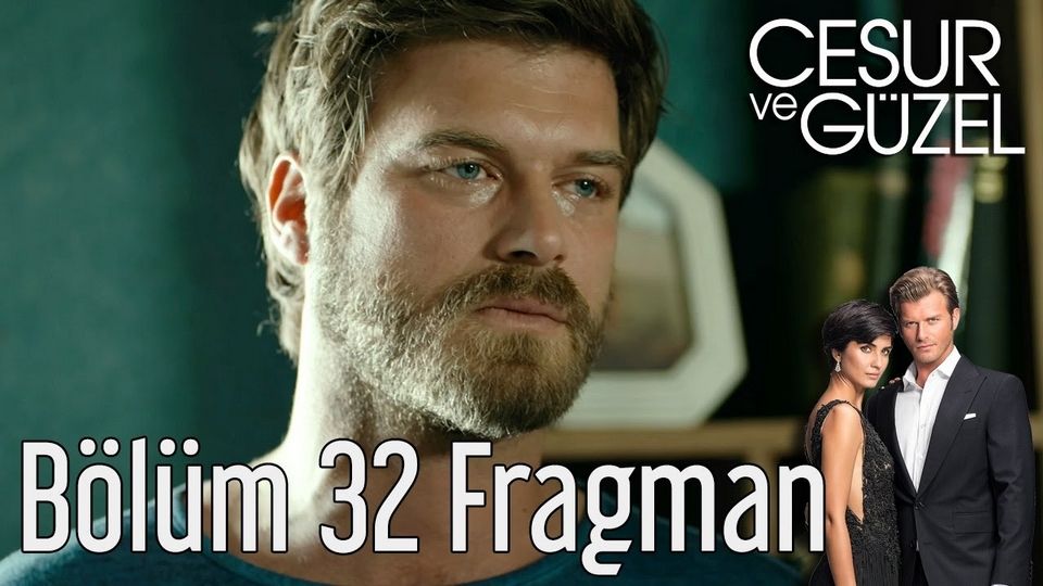 Cesur Ve Guzel 32 Bolum Fragmani Fragman Cesur Ve Guzel Sezon 1 Beyazperde Com